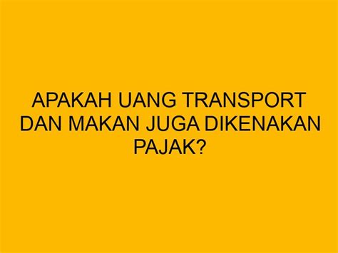 apakah tunjangan transport kena pajak